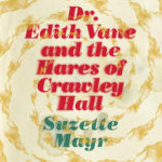 Dr Edith Vane and the Hares of Crawley Hall cover